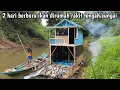 Lagu 2 hari berpetualang berburu ikan di rumah rakit 