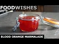 Download Lagu Blood Orange Marmalade - Food Wishes