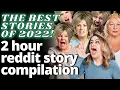 Reddit Story Compilation 2 HOURS Best of 2022 - JUSTNOMIL Entitled People Entitled Parents