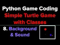 Simple Python Game Tutorial Using Classes Part 8