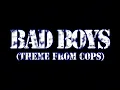 Bad Boys ( Theme from cops)