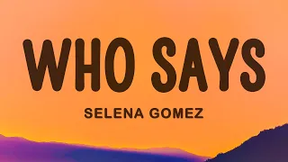 Selena Gomez Who Says Lyrics 