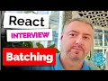 Batching Explained React Interview Questions