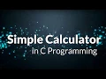 Simple Calculator in C Programming Bangla Tutorial Part 09