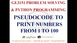 PSEUDOCODE TO PRINT NUMBERS FROM 1 TO 100 GE3151 PROBLEM SOLVING AND PYTHON PROGRAMMING NOTES