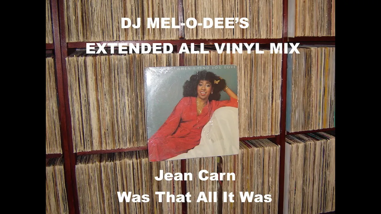 Jean Carn - Was That All It Was - (DJ Mel-O-Dee .. Extended All Vinyl Mix)