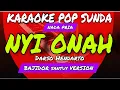 Download Lagu NYI ONAH - KARAOKE POP SUNDA - DARSO || BAJIDOR VERSION - NADA COWO