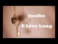 Juulke - E lève lang