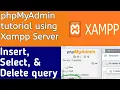 PHP MYSQL Tutorial in phpMyAdmin using Xampp server insert select and delete query