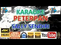 Download Lagu KARAOKE PETERPAN - 'SALLY SENDIRI' M/V Karaoke UHD 4K Original jernih