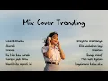Mix Cover Trending 🌿🎧 || Kumpulan lagu terbaru 2025 — Alamak, Lihat kebunku, Kita usahakan lagi