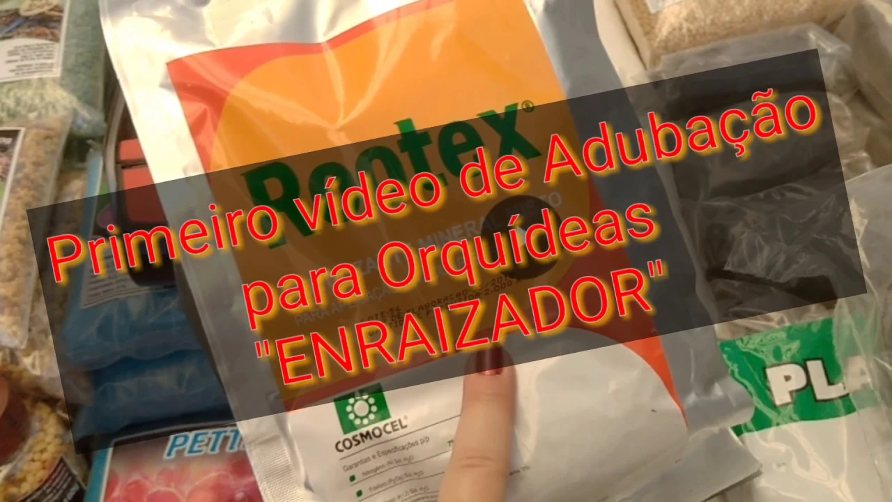 1 VÍDEO DE ADUBAÇÃO PARA ORQUIDEAS / RAIZES FORTES COM O ENRAIZADOR ROOTEX