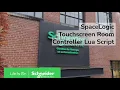SpaceLogic Touchscreen Room Controller Lua Script Schneider Electric