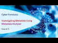 8 Cyber Forensics - Investigating Metadata Using Metadata Analyzer