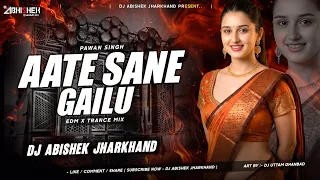 aata sane gailu pawan singh edm x trance mix dj abishek jharkhand