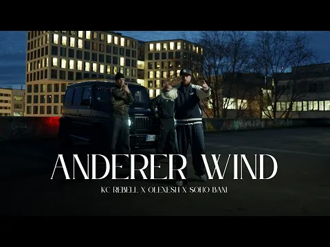 Video Thumbnail: KC Rebell x Olexesh x $oho Bani - Anderer Wind