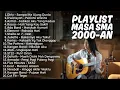 Lagu LAGU INDONESIA TERBAIK POP 2000-AN AKUSTIK HITS NOSTALGIA | Playlist Ngopi Pagi Hari Santai \u0026 Kerja