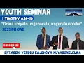 Lagu 1)Youth Seminar '25: Gcina umyalo ungenabala ungenakusoleka 1 Timothy 6:14-16 UJESU KRISTU UYINKOSI