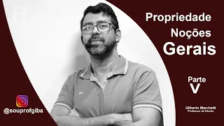 Direito das Coisas - Propriedade - Noções gerais - Parte 5