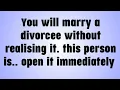 Download Lagu 💸 You will marry a divorcee without realising it. this person is.. open it immediately 