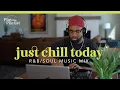 Download Lagu Relaxing R\u0026B Mix | Just Chill Today - Play this Playlist Ep. 15