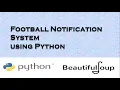 Football Notification System in Python using BeautifulSoup and Plyer Python Fun Project
