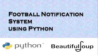 Football Notification System in Python using BeautifulSoup and Plyer Python Fun Project