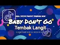 Download Lagu Single Funkot❕Baby Don't Go❕Tembak Langit (db) New 2025❕Trending Tiktok❕Viral Tiktok❕