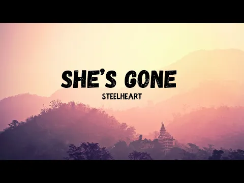 Download MP3 STEELHEART - SHE'S GONE (Lyrics)