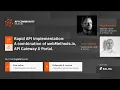 Rapid API Implementation A combination of webMethods io API Gateway Portal