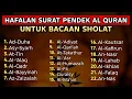 Surat Pendek Merdu untuk Sholat – Murottal Hafalan yang Menenangkan Hati