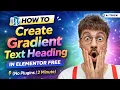How to Create Gradient Text Heading in Elementor Free Using AI No Plugins Needed 2026