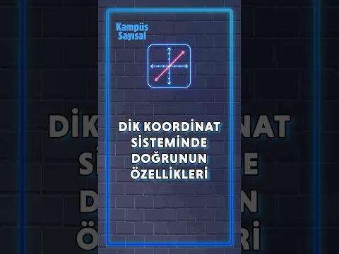 Dik Koordinat Sisteminde Doğrunun Özellikleri Konusunu Öğrenelim! 👉🏻