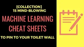 Collection 15 Mind-Blowing Machine Learning Cheat Sheets