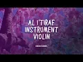 Al I'tiraf Instrument Violin | By Baiim Biola