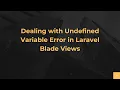 Dealing with Undefined Variable Error in Laravel Blade Views