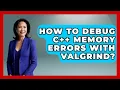 How To Debug C Memory Errors With Valgrind - Learn To Troubleshoot