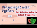 Playwright with Python Get selected value from single Select dropdown Assert dropdown value