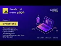 JavaScript Chapter 9 - Operators Comparison Operator Logical Ternary Increment Decrement