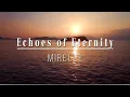 Download Lagu Echoes of Eternity by Mirelle - Music Video
