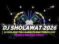 Lagu DJ SHOLAWAT FULL ALBUM TERBARU 2026 FULL BASS HOREG NROTOK MBEDIL NULUP