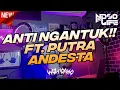 Lagu ANTI NGANTUK! DJ JUNGLE DUTCH FULL BASS TERBARU 2022 [NDOO LIFE FT.PUTRA ANDESTA]