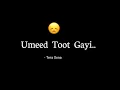 Download Lagu Umeed Toot Gayi? Heart Touching Shayari | Sad Shayari Hindi