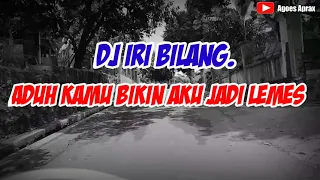 Download dj iri bilang...I Aduh kamu bikin aku jadi lemes I viral tiktok 2021 MP3