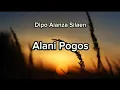 Dipo Alanza Silaen - Alani Pogos (Video Lirik)