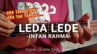 Download LEDA LEDE (Ora tak getuni Ora tak tangisi) - INTAN RAHMA || Cover Ukulele Dedy Ft. Nia MP3