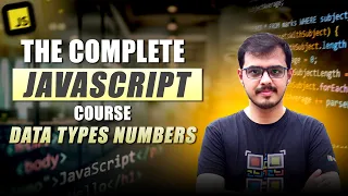 Lecture 13 JavaScript Numbers Explained A Deep Dive into Data Types