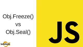 Object Freeze vs Object Seal In Javascript