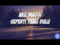 Download Lagu Aku Masih Seperti Yang Dulu (lirik) cover by Felix
