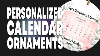 Personalized Calendar Ornaments With LIVE